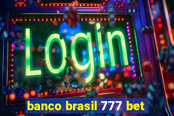 banco brasil 777 bet